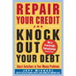 Repair Your Credit and Knock Out Your Debt - Paperback