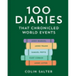 100 Diaries That Chronicled World Events - Hardcover