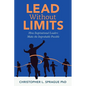 Lead Without Limits: How Inspirational Leaders Make the Improbable Possible - Paperback