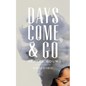 Days Come and Go - Hardcover