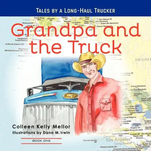 Grandpa and the Truck Book One: Tales for Kids by a Long-Haul Trucker - Paperback