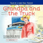 Grandpa and the Truck Book One: Tales for Kids by a Long-Haul Trucker - Paperback