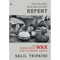 The Colonel Who Would Not Repent: The Bangladesh War and its Unquiet Legacy - Hardcover