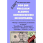 Por que fracasan algunos emprendedores en Hosteleria: 2a Parte de La Conquista de la Libertad Económica, 2a Edición - Paperback