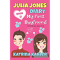 Julia Jones' Diary - Book 4 - My First Boyfriend: Girls Books Ages 9-12 - Paperback