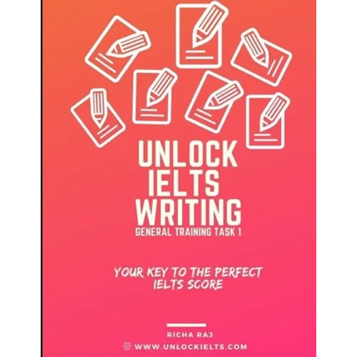 Unlock Writing Task 1 General Training: Your Key to Perfect IELTS Score - Paperback