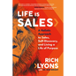 Life Is Sales: A Holistic Approach to Sales, Self-Discovery, and Living a Life of Purpose - Hardcover