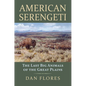 American Serengeti: The Last Big Animals of the Great Plains - Hardcover