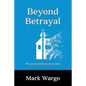 Beyond Betrayal: No More Broken Churches - Paperback