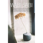 Wabi Sabi: A Beginner's Guide to the Art of Simplicity and Taking Pleasure in Simple Things. Book 1 - Paperback