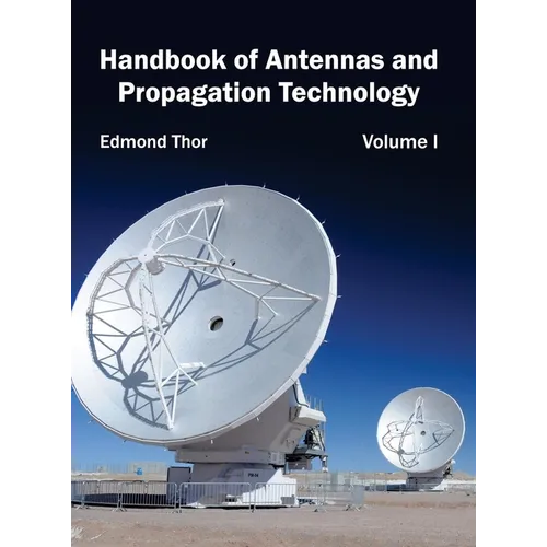 Handbook of Antennas and Propagation Technology: Volume I - Hardcover