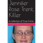 Jennifer Rose Trent, Killer - Paperback