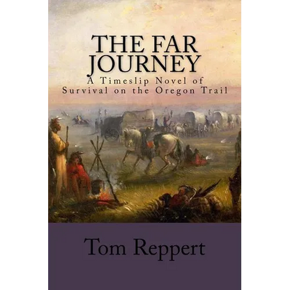 The Far Journey: A Timeslip Novel of Survival on the Oregon Trail - Paperback