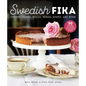 Swedish Fika: Cakes, Rolls, Bread, Soups, and More - Hardcover