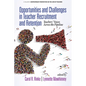 Opportunities and Challenges in Teacher Recruitment and Retention: Teachers' Voices Across the Pipeline (hc) - Hardcover