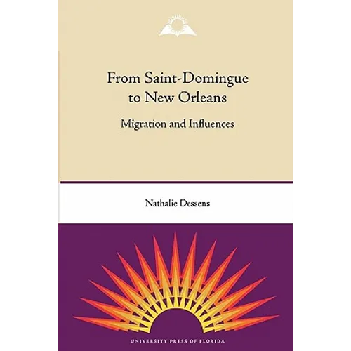 From Saint-Domingue to New Orleans: Migration and Influences - Paperback