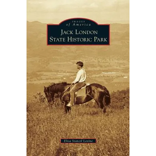 Jack London State Historic Park - Hardcover
