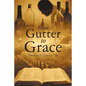 From Gutter to Grace - Paperback