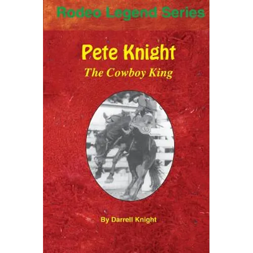 Pete Knight: The Cowboy King - Paperback