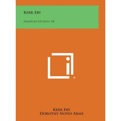 Kerr Eby: American Etchers, V8 - Hardcover