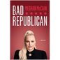 Bad Republican: A Memoir - Hardcover