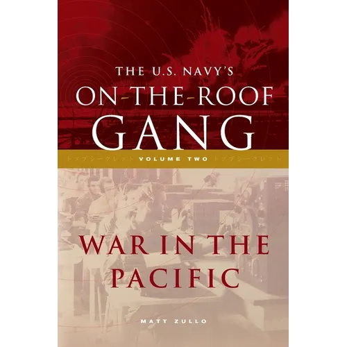 The US Navy's On-the-Roof Gang: Volume 2 - War in the Pacific - Paperback