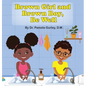 Brown Girl and Brown Boy, Be Well - Hardcover