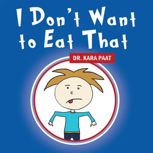 I Don't Want to Eat That - Paperback