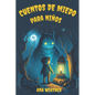 Cuentos de Miedo Para Niños: Historias de Misterio y Suspense Con Final Feliz - Paperback