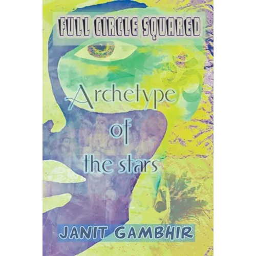 Full Circle Squared - Archetype Of The Stars - Paperback