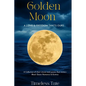 Golden Moon: A Love & Freedom That's Ours - Paperback