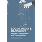 Social Media and Capitalism: People, Communities and Commodities - Paperback