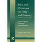 Jews and Christians on Time and Eternity: Charles Péguy's Portrait of Bernard-Lazare - Hardcover