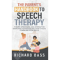 The Parent's Handbook to Speech Therapy - Hardcover