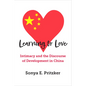 Learning to Love: Intimacy and the Discourse of Development in China - Hardcover