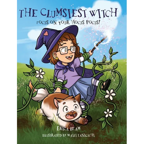 The Clumsiest Witch: Focus on Your Hocus Pocus! - Hardcover
