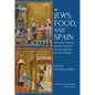 Jews, Food, and Spain: The Oldest Medieval Spanish Cookbook and the Sephardic Culinary Heritage - Hardcover