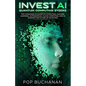 Invest AI Quantum: Top Quantum Computing, Machine Learning, and AI Companies Shaping the Future of Investing - Paperback