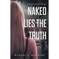 Naked Lies the Truth - Paperback