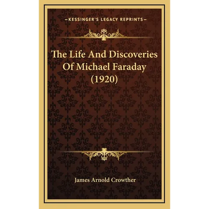 The Life And Discoveries Of Michael Faraday (1920) - Hardcover