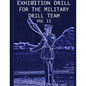 Exhibition Drill For The Military Drill Team, Vol. II - Paperback