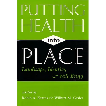 Putting Health Into Place: Landscape, Identity, and Well-being - Paperback