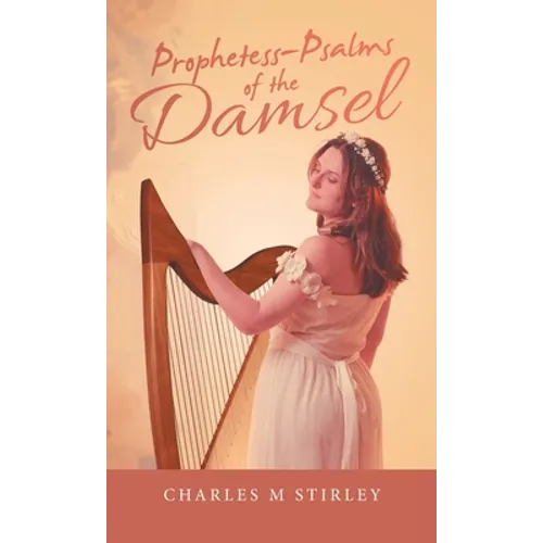 Prophetess-Psalms of the Damsel - Hardcover