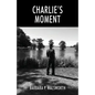Charlie's Moment - Paperback