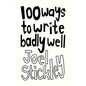 100 Ways to Write Badly Well - Paperback