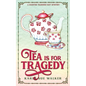 Tea is for Tragedy - Paperback