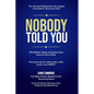 Nobody Told You: What Blacks, Asians and Latinos Must Know to Win at Work - Paperback