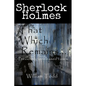 That Which Remains...: Sherlock Holmes Previously Unreleased Cases - Paperback