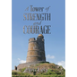 A Tower of Strength and Courage - Hardcover