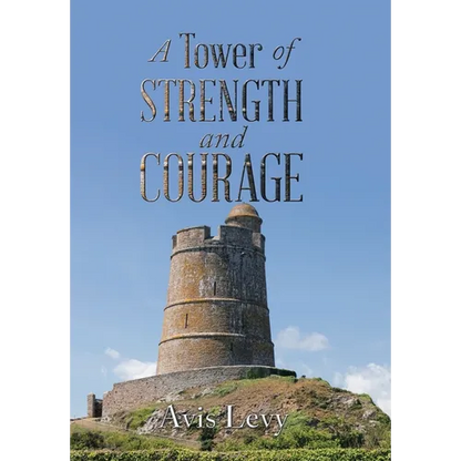 A Tower of Strength and Courage - Hardcover